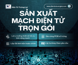 Kinh Nghiệm Chọn Đối Tác Sản Xuất Mạch Điện Tử Cho Doanh Nghiệp